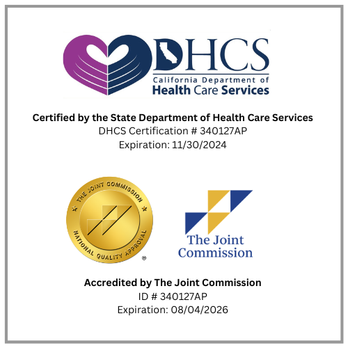 Certified by the State Department of Health Care Services DHCS Certification # The Joint Commission ID #