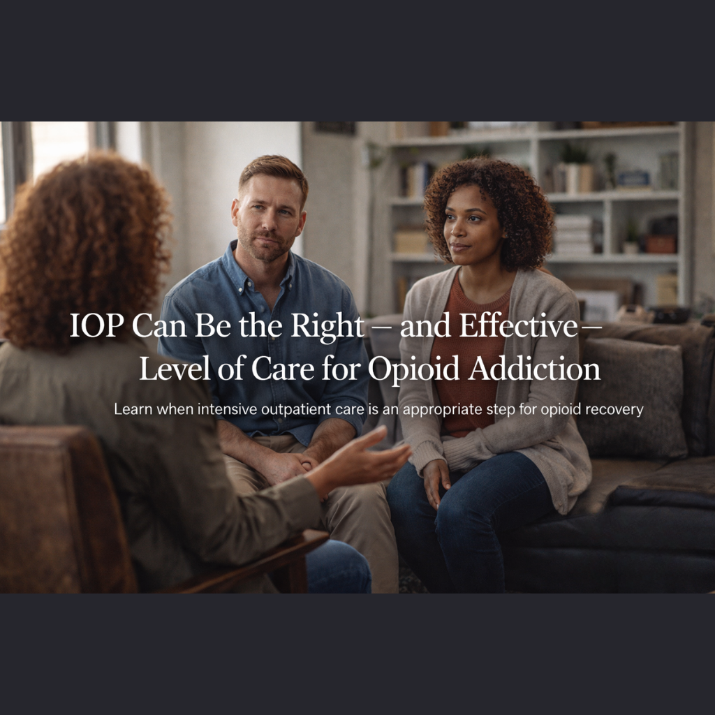 IOP addiction treatment, opioid addiction recovery, intensive outpatient program Sacramento, fentanyl addiction treatment, heroin addiction treatment, outpatient rehab Sacramento, medication assisted treatment support, relapse prevention therapy, Monarch Recovery Centers