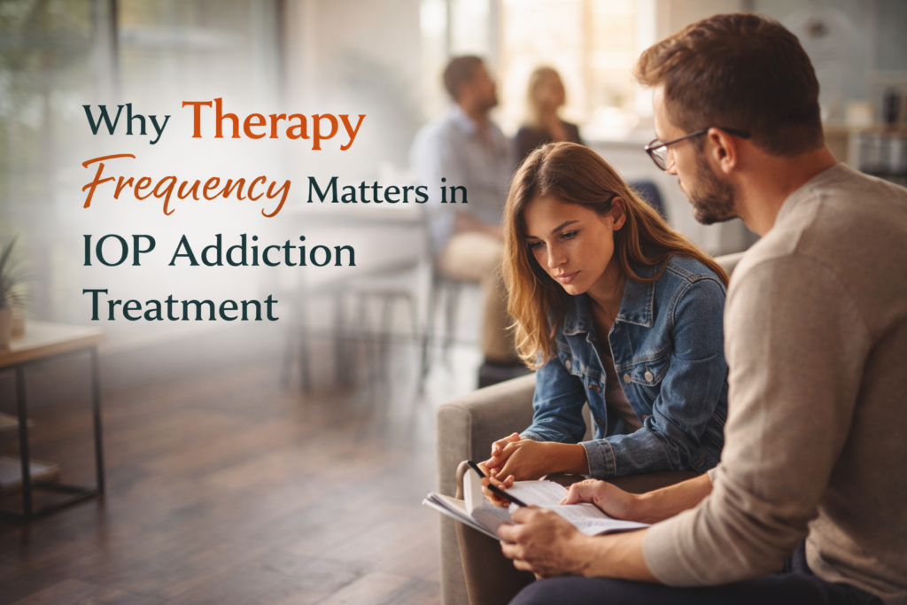IOP addiction treatment, intensive outpatient program Sacramento, therapy frequency in recovery, addiction therapy outcomes, relapse prevention support, structured outpatient treatment, group and individual therapy IOP, Monarch Recovery Centers IOP